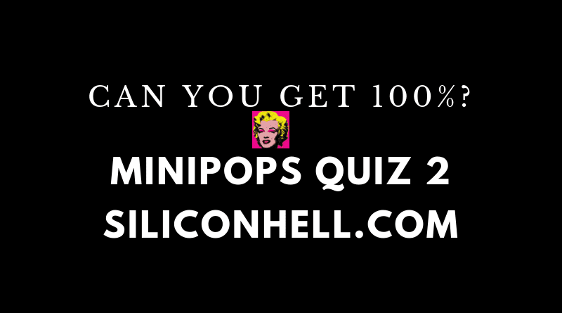FP Siliconhell.com MiniPops Quiz 2