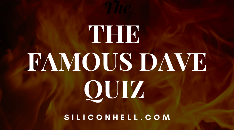 The Famous Dave Quiz
