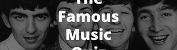 The Famous Music Quiz Questions