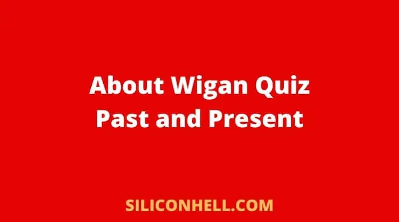 About Wigan Quiz