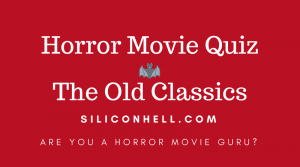 Siliconhell classic horror movie quiz